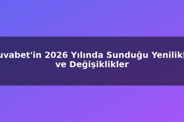 Truvabet’in 2026 Yılında Sunduğu Yenilikler ve Değişiklikler